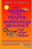 The Legend of the Draper Homestead Shootout: and other Melees B0B4HSBS8M Book Cover