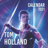 Tom Holland: 2021 Wall Calendar - 8.5"x8.5", 12 Months B08NDT3LLD Book Cover