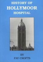 The History of Hollymoor Hospital 1858581303 Book Cover