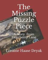 The Missing Puzzle Piece: A Story from Elderberry Lane 1987595343 Book Cover