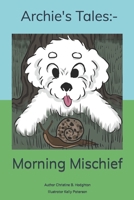 Archie's Tales: Morning Mischief B0CCCX8P1J Book Cover