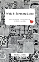 Wohl & Schmerz Liebe: 100 Gedanken und Gedichte 58 Zeichnungen (German Edition) 375970736X Book Cover