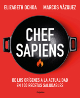 Chef sapiens: De los orígenes a la actualidad en 100 recetas saludables (Spanish Edition) 8425361729 Book Cover