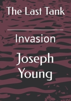 The Last Tank: Invasion 1087001382 Book Cover