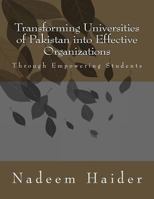 Transforming Universities of Pakistan into Effective Organizations: Through Empowering Students 1500202843 Book Cover