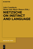 Nietzsche on Instinct and Language 3110481766 Book Cover
