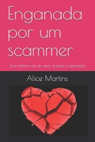 Enganada por um scammer: Uma história real B08TZ9LYMW Book Cover