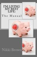 I'm Living My Best Life:: The Manual 1727569539 Book Cover
