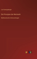 Die Principien der Mechanik: Mathematische Untersuchungen 3368496247 Book Cover