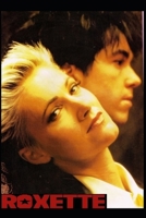 Roxette: It Must Have Been Love: But It's Over Now 1677603747 Book Cover