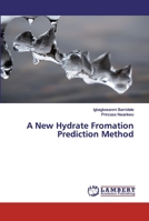 A New Hydrate Fromation Prediction Method 6200313644 Book Cover