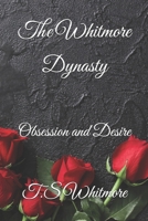 The Whitmore Dynasty: Obsession and Desire B0H88JPSZ5 Book Cover