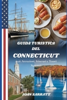 Guida turistica del Connecticut: 2026 Attrazioni, Itinerari e Tesori Nascosti (Italian Edition) B0GNYR9943 Book Cover