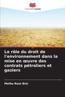 Le rôle du droit de l'environnement dans la mise en oeuvre des contrats pétroliers et gaziers (French Edition) 6207865294 Book Cover