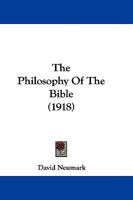 The Philosophy of the Bible 1165931494 Book Cover