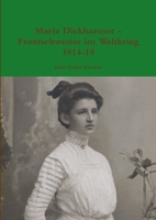 Maria Dickhaeuser - Frontschwester im Weltkrieg 1914-19 1291279504 Book Cover