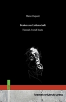 Denken aus Leidenschaft: Hannah Arendt heute (German Edition) 3691736092 Book Cover
