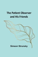 The Patient Observer and His Friends 9357399194 Book Cover