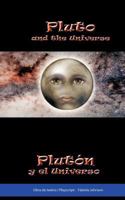 PLUTO AND THE UNIVERSE / PLUTÓN Y EL UNIVERSO 1463302878 Book Cover