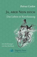 Ja, aber Nein doch: Das Leben in Kurzfassung (German Edition) 193757007X Book Cover