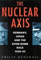 The Nuclear Axis 0750922931 Book Cover