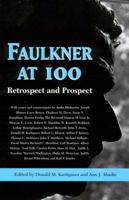 Faulkner at 100: Retrospect and Prospect 1617038458 Book Cover