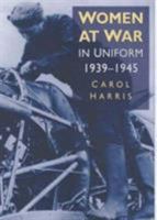 Women at War: In Uniform 0750926333 Book Cover