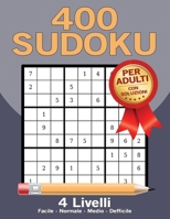 400 Sudoku Per Adulti Con Soluzioni, 4 Livelli : Facile, Normale, Medio, Defficile (Italian Edition) B086Y4CS1P Book Cover