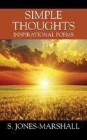 Simple Thoughts: Inspirational Poems 1977214185 Book Cover