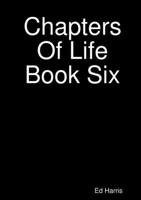 Chapters Of Life Book Six 1326218999 Book Cover
