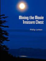Mining the Movie Treasure Chest 0557086957 Book Cover