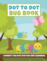Dot to Dot Bug Book: Connect the Dot Puzzles (Insect Activity Book for Kids} B08KFWM4D3 Book Cover