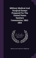Military Medical and Surgical Essays... 1353964957 Book Cover