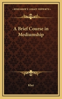 A Brief Course in Mediumship 1162567546 Book Cover