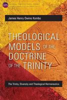 Theological Models of the Doctrine of the Trinity: The Trinity, Diversity and Theological Hermeneutics 1783689064 Book Cover