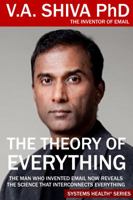 The Theory of Everything : The Man Who Invented Email Reveals the Science That Interconnects Everything 0997040254 Book Cover