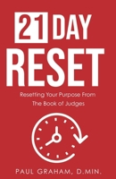 The 21-Day Reset: Resetting Your Life from the Book of Judges B0HMFL6R4Z Book Cover