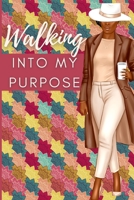 Walking Into My Purpose 1678152749 Book Cover