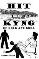 Hit on the Kyng of Rock and Roll 130036694X Book Cover