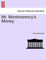 Mr. Montmorency's Money. 1241480893 Book Cover