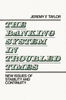 The Banking System in Troubled Times: New Issues of Stability and Continuity 0899304265 Book Cover