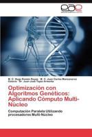 Optimizacion Con Algoritmos Geneticos: Aplicando Computo Multi-Nucleo 3846579289 Book Cover