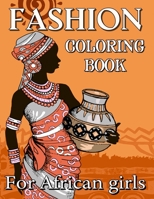 African Girls: For Adults, Teens, and Girls, For anyone who loves Fashion Dresses & Beauty black women African American afro for relaxation art large creativity grown. B088BF1CV4 Book Cover