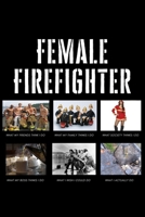 Female Firefighter: Funny Meme Fire Department Notebook Gift Idea For Women Firefighting Rescuer - 120 Pages (6 x 9) Hilarious Gag Present 1673679692 Book Cover