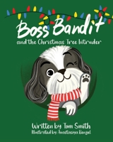 Boss Bandit and the Christmas Tree Intruder 1960157256 Book Cover
