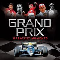 Greatest Moments of Grand Prix (Greatest Moments) 1906229414 Book Cover