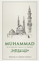 Muhammad ﷺ: Un authentique portrait du Prophète 1913553337 Book Cover
