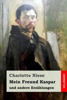 Mein Freund Kaspar Und Andere Erz Hlungen 3743729504 Book Cover