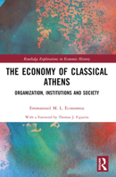 The Economy of Classical Athens: Organization, Institutions and Society 1032561556 Book Cover