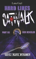 HARD LINES - Catwalk 07 - Der Schüler: Gay(l) Slave Dynamics (German Edition) B0F7J1RMNY Book Cover